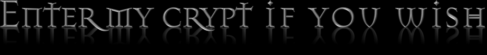 Enter my crypt